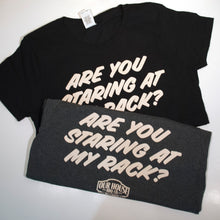 Load image into Gallery viewer, Are You Staring At My Rack?