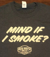 Load image into Gallery viewer, Mind if I Smoke?